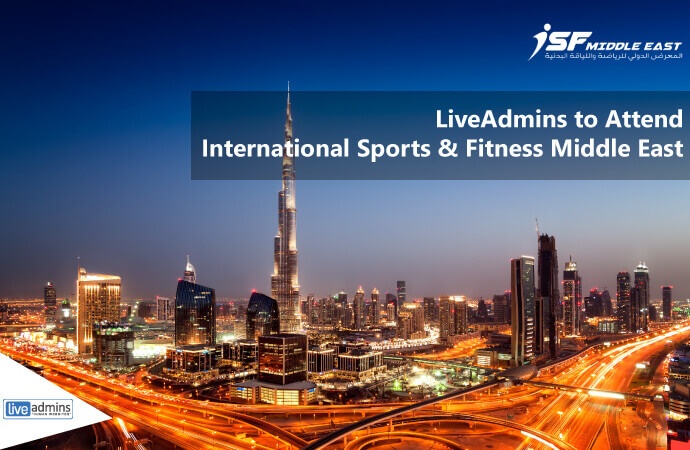 LiveAdmins to Attend International Sports & Fitness (ISF) Middle East