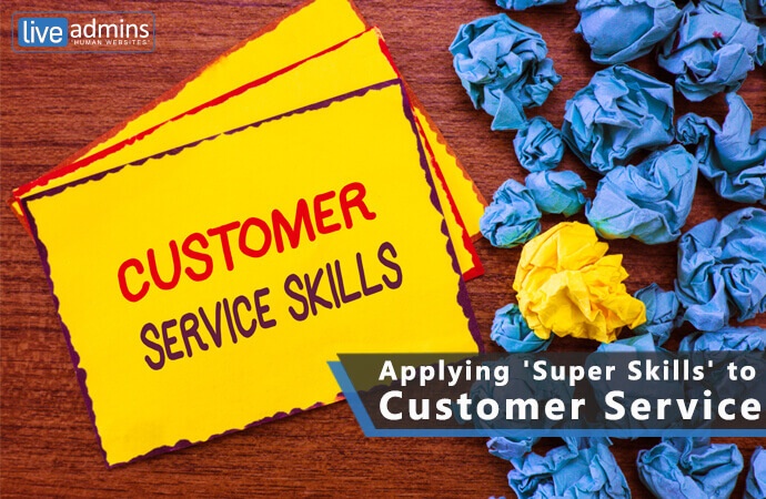 Applying 'Super Skills' to Customer Service