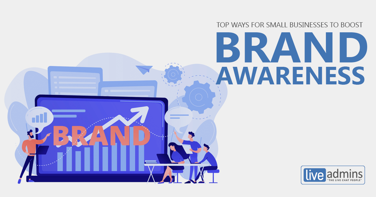 TOP WAYS FOR SMALL BUSINESSES TO BOOST BRAND AWARENESS