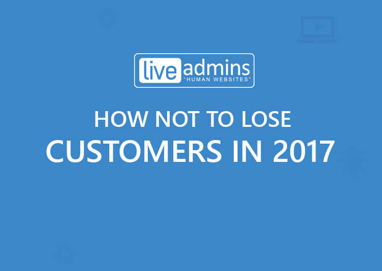 How Not To Lose Customers in 2017