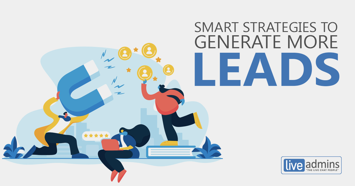 SMART STRATEGIES TO GENERATE MORE LEADS
