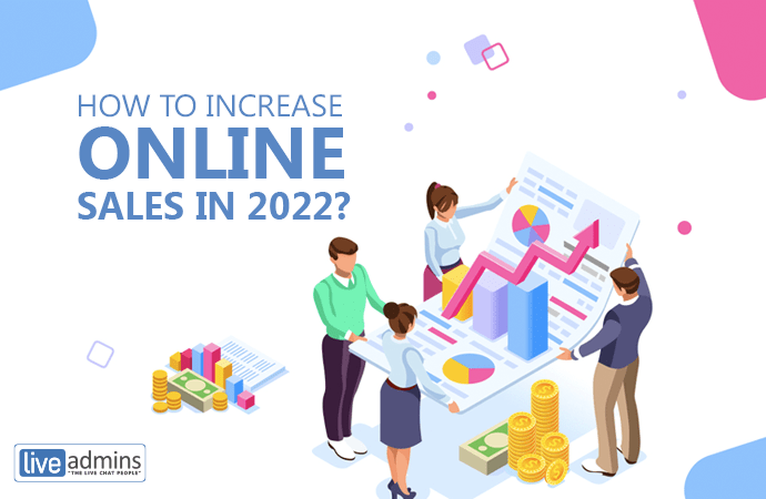 HOW TO INCREASE ONLINE SALES IN 2022?